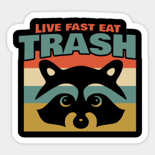 Live Fast Eat Trash Sticker